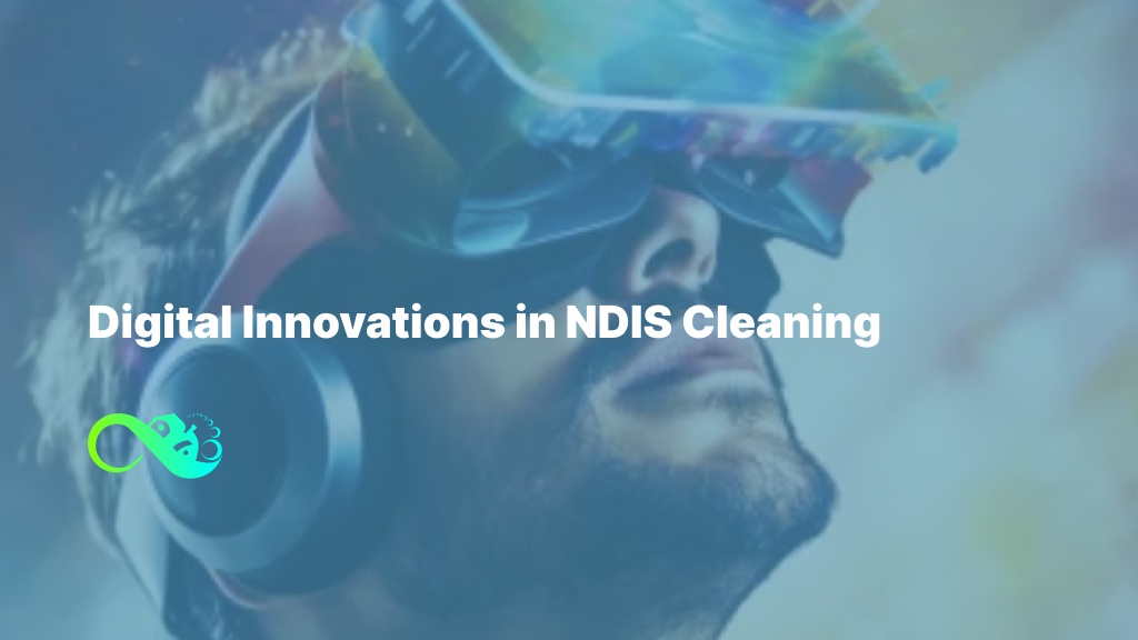 Digital Innovations in NDIS Cleaning